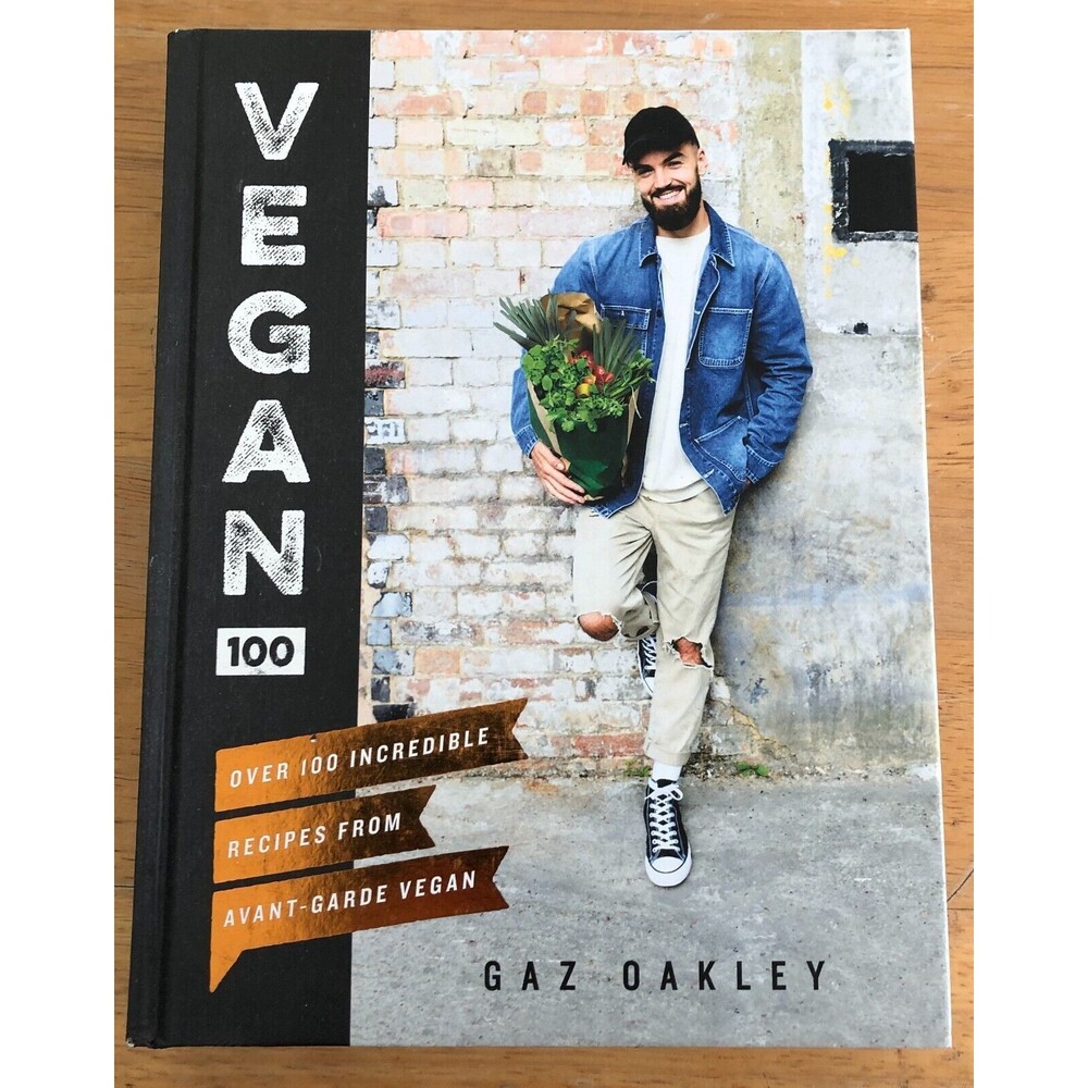 Vegan 100: Over 100 Incredible Recipes from Avant-Garde Vegan by Gaz Oakley NEW